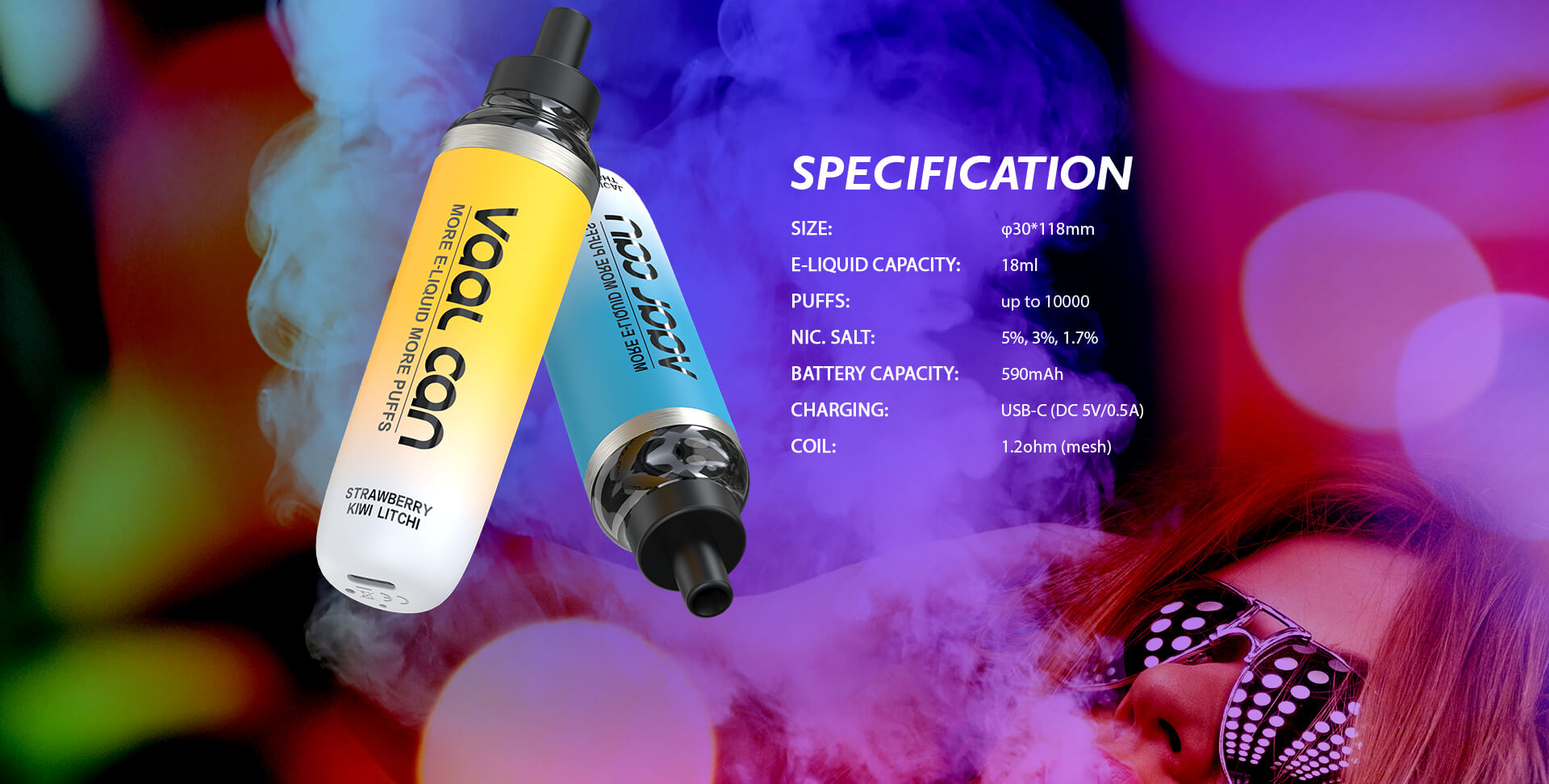 Specification of the VAAL CAN: 18ml huge capacity, up to 10000 puffs, 50mg/30mg/17mg Nicotine Salt, 590mAh chargeable battery, 1.2ohm mesh coil